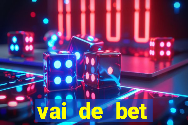 vai de bet esportes da sorte